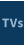 TVs